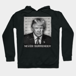 Trump Mugshot Never Surrender Hoodie